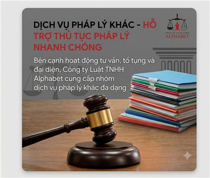 Dịch Vụ Pháp Lý Khác – Hỗ Trợ Thủ Tục Pháp Lý Nhanh Chóng, Chuẩn Xác Và Chuyên Nghiệp