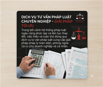 Dịch Vụ Tư Vấn Pháp Luật Chuyên Nghiệp – Giải Pháp Pháp Lý Toàn Diện Cho Doanh Nghiệp Và Cá Nhân
