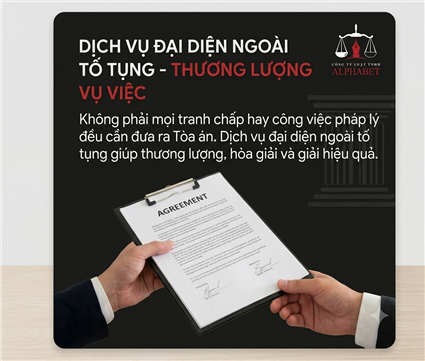 Dịch Vụ Đại Diện Ngoài Tố Tụng: Giải Pháp Thương Lượng Vụ Việc Tối Ưu Tối Đa Chi Phí Và Thời Gian